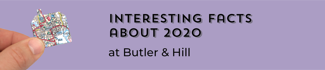 Interesting facts about 2020 at Butler & Hill
